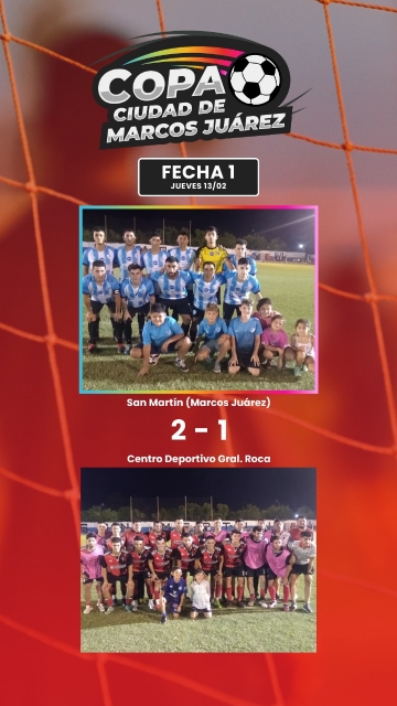 Resultados de la primera jornada de la Copa Marcos Juárez 2025