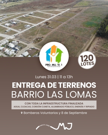 Entrega de 120 lotes en el barrio Las Lomas: un paso más en el crecimiento de Marcos Juárez